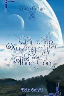 Ghi Chép Xuống Núi Của Thần Côn